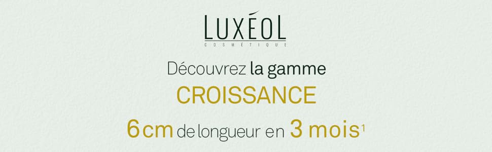 Le texte indique « LUXÉOL » et « Découvrez la gamme CROISSANCE » et « 6 cm de longueur en 3 mois ». Publicité textuelle simple avec fond blanc.