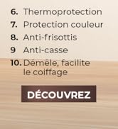 Le texte indique « 6 ». Thermoprotection », « 7. Couleur de protection », « 8. « Anti-risotis », « 9 ». « Anticase », « 10. Démêle, faciliter', 'DÉCOUVREZ'. Caractéristiques du produit répertoriées sur fond texturé en bois.