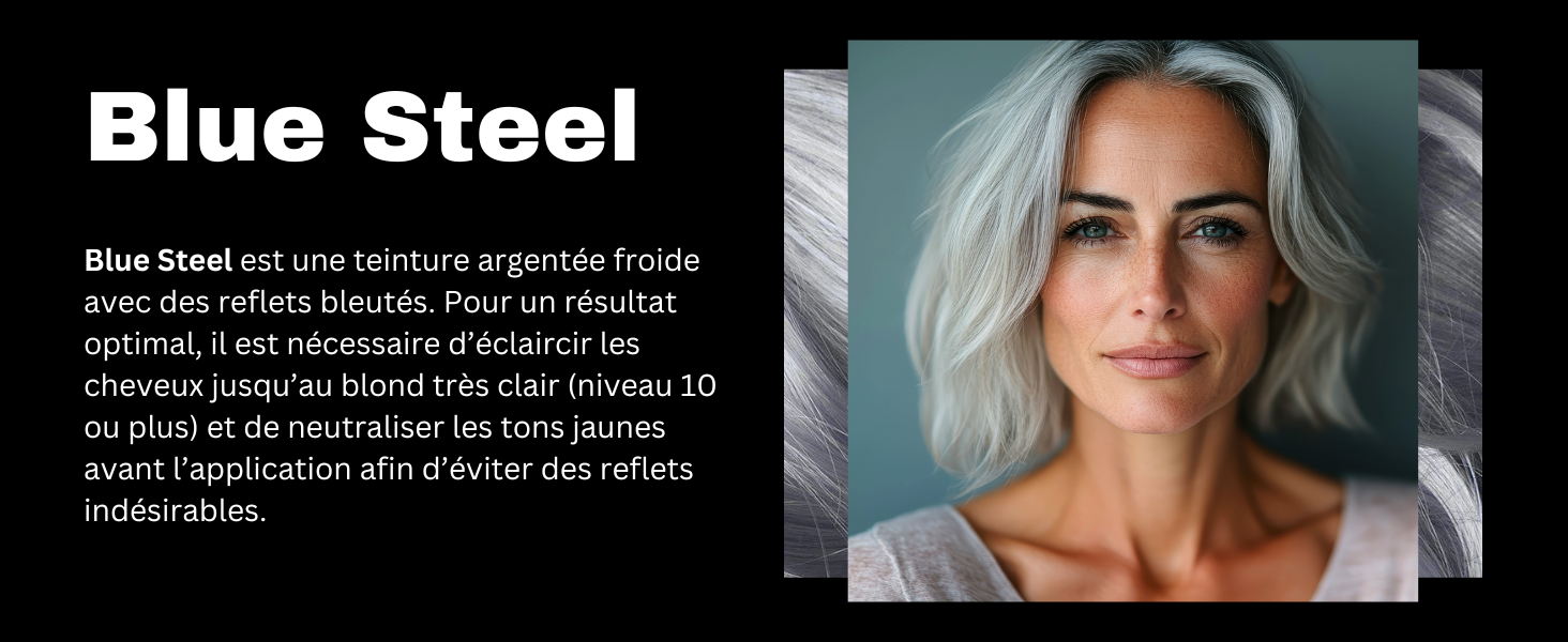 Publicité de produits capillaires affichant le texte « Blue Steel » avec une description en français. L'image montre une femme aux cheveux blonds argentés et au sourire doux