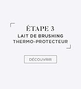 Le texte se lit comme suit : « ETAPE 3 LAIT DE BRUSHING THERMO-PROTECTEUR » avec le bouton « DÉCOUVRIR » ci-dessous. Texte blanc sur fond gris clair.